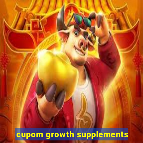 cupom growth supplements